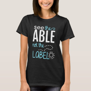 Sehen Sie sich die Fähigkeit nicht das Etikett Aut T-Shirt