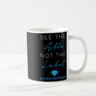 Sehen Sie sich die Fähigkeit nicht das Label Autis Kaffeetasse