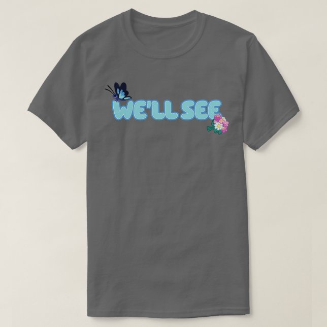 Sehen Sie sich die Signatarepisode von Bluey an T-Shirt (Design vorne)