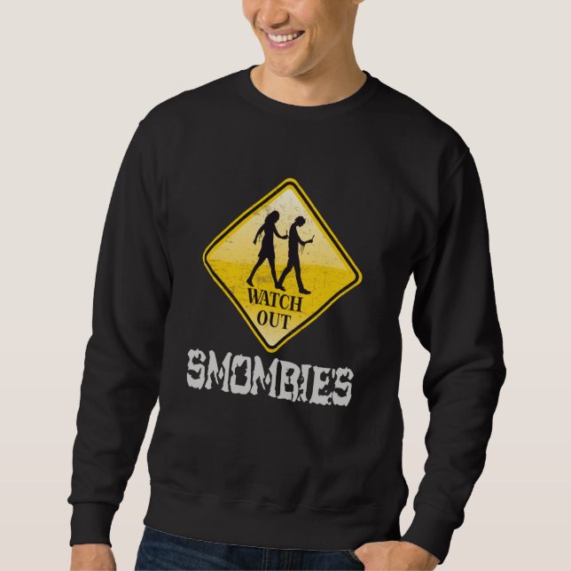 Sehen Sie sich die Smombies an Sweatshirt (Vorderseite)