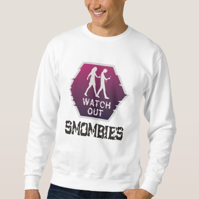 Sehen Sie sich die Smombies an Sweatshirt (Vorderseite)