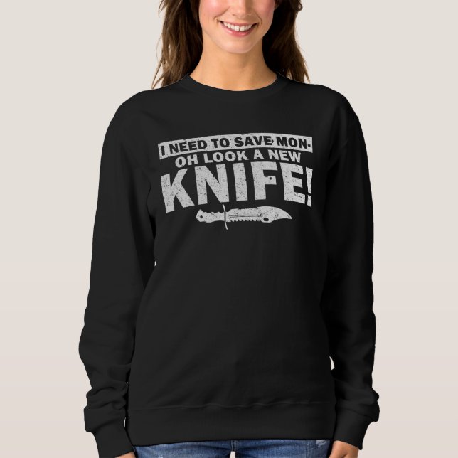 Sehen Sie sich ein neues Messer an Sweatshirt (Vorderseite)