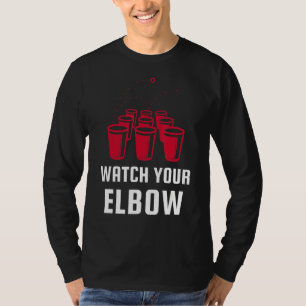 Sehen Sie sich Ihr Elbow Funny Partys Beer Pong an T-Shirt