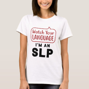 Sehen Sie sich Ihre Sprache an, ich bin eine SLP T-Shirt