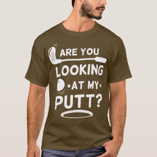 Sehen Sie sich mein Putt-Pro-Sportgeschenk an? T-Shirt