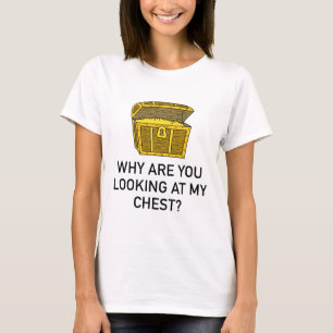 Sehen Sie sich meine Brust an? T-Shirt