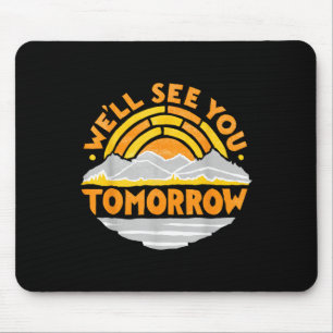 Sehen Sie sich morgen Selbstmordverhütung Bewussts Mousepad