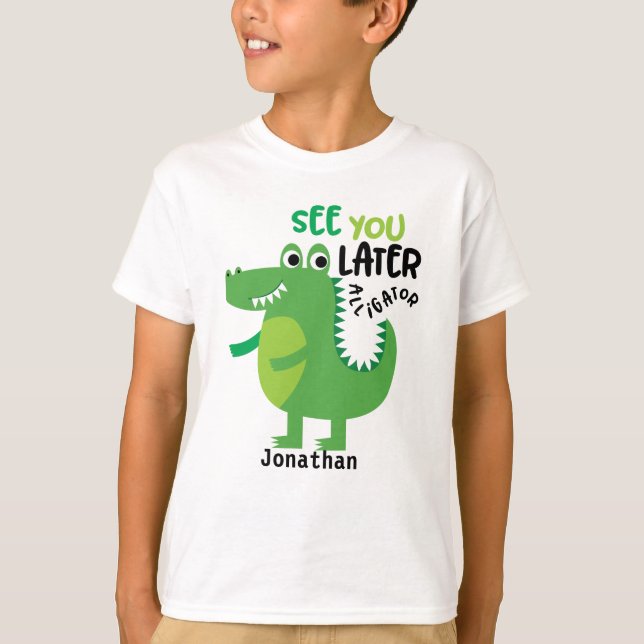 Sehen Sie sich später Alligator Personalisiert an T-Shirt (Vorderseite)