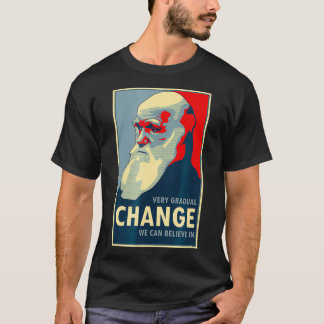 Sehr allmählicher Wandel, den wir an Darwin glaube T-Shirt