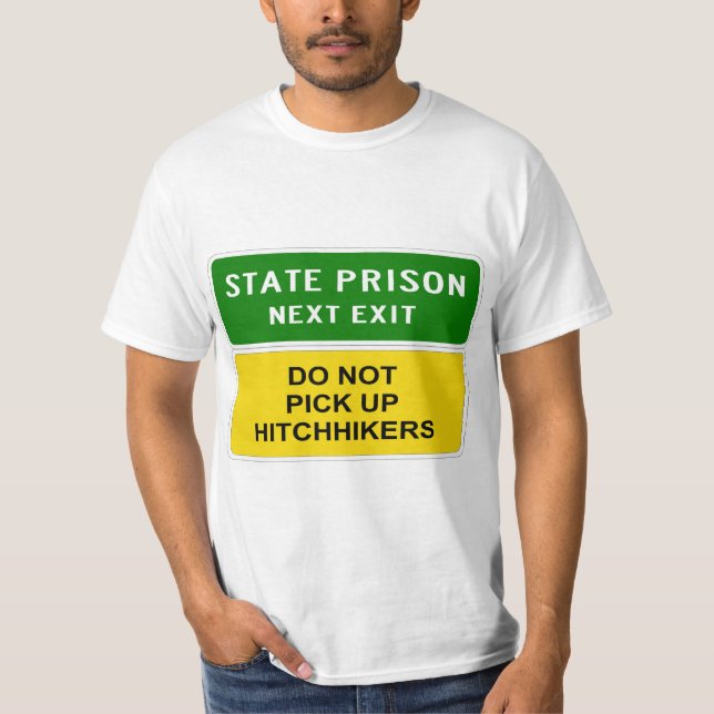 Sehr Fun Staat Gefängnis Hitchhiker Signatur T - S T-Shirt (Vorderseite)