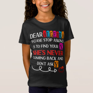 Sehr geehrte Algebra Bitte hören Sie auf, lustige T-Shirt