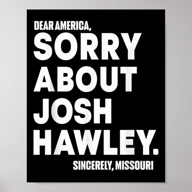 Sehr geehrte Amerika Sorry über Josh Hawley Poster (Vorne)
