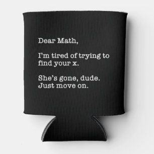 Sehr geehrte Mathematik, ich bin müde zu versuche Dosenkühler