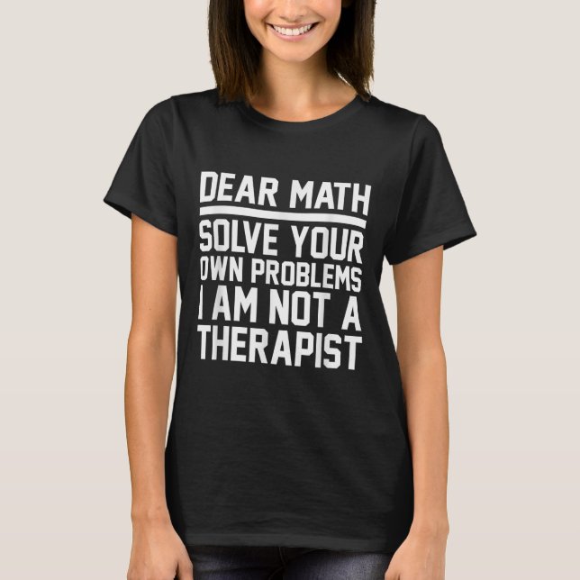 Sehr geehrte Mathematik Spaß Design Lösung Problem T-Shirt (Vorderseite)