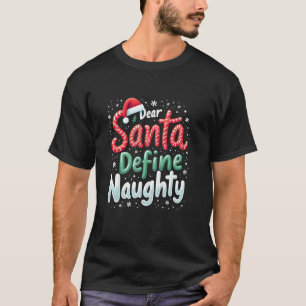 Sehr geehrte Santa Definition Naughty Funny Famili T-Shirt