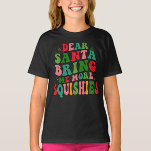 Sehr geehrte Santa More Squishies T-Shirt