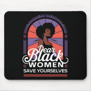 Sehr geehrte Schwarze Frauen Rettete Ihre Motivati Mousepad