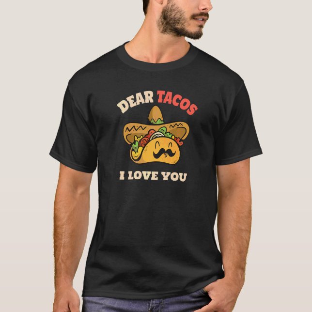 Sehr geehrte Tacos I Liebe You Sprichwort Tacos Ci T-Shirt (Vorderseite)