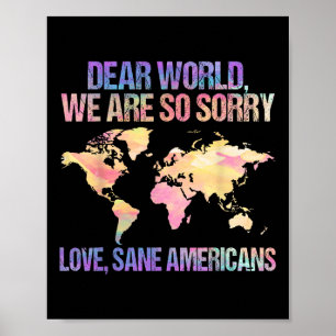 Sehr geehrte Welt, wir entschuldigen uns für die p Poster