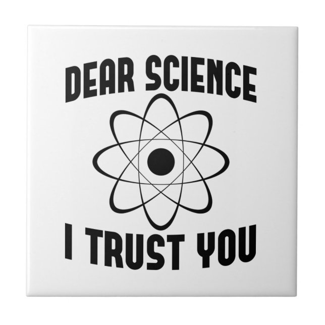 Sehr geehrte Wissenschaft, ich vertraue Ihnen - Fu Fliese (Vorderseite)