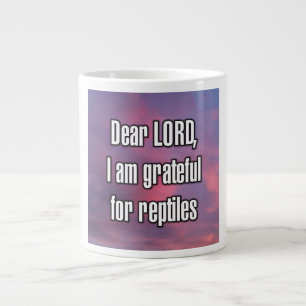 Sehr geehrter HERR, ich bin dankbar für Reptilien Jumbo-Tasse