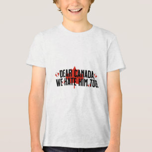 Sehr geehrter Herr Kanada, wir hassen ihn zu antiT Tri-Blend Shirt
