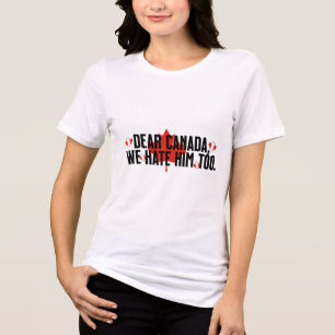 Sehr geehrter Herr Kanada, wir hassen ihn zu antiT Tri-Blend Shirt