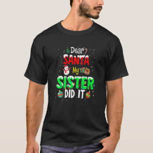 Sehr geehrter Herr Weihnachten, meine Schwester ha T-Shirt