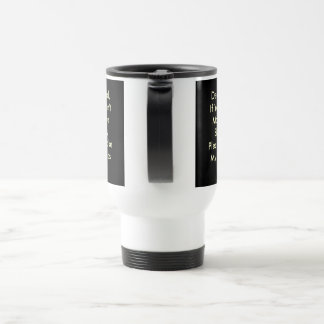 Sehr geehrter Herr, wenn du mich nicht mager mache Reisebecher