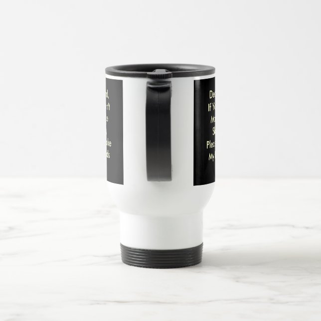 Sehr geehrter Herr, wenn du mich nicht mager mache Reisebecher (Henkel)