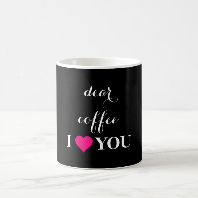 "Sehr geehrter Kaffee I LIEBE You" zitiert Schwarz Kaffeetasse (Mittel)
