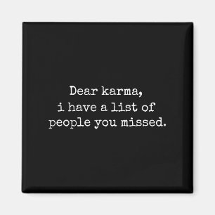 Sehr geehrter Karma Ich habe eine Liste der Mensch Magnet