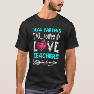 Sehr geehrter Lehrer Tag Sie sind es Liebe Eltern  T-Shirt