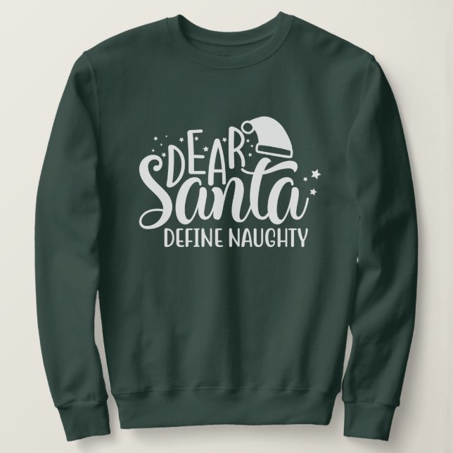 Sehr geehrter Santa Definition Naughty Sweatshirt (Design vorne)