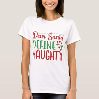 Sehr geehrter Santa Definition Naughty T-Shirt