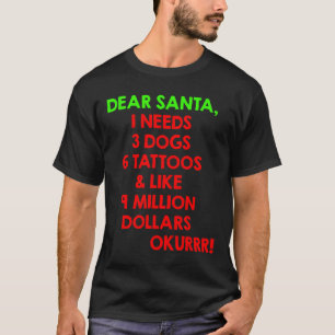 Sehr geehrter Santa I braucht 3 Hunde 6 Tattoos &A T-Shirt