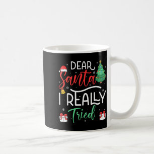 Sehr geehrter Santa Really versuchte Snowflake Geg Kaffeetasse