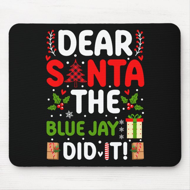 Sehr geehrter Santa The Blue Jay hat es getan Mousepad (Vorne)