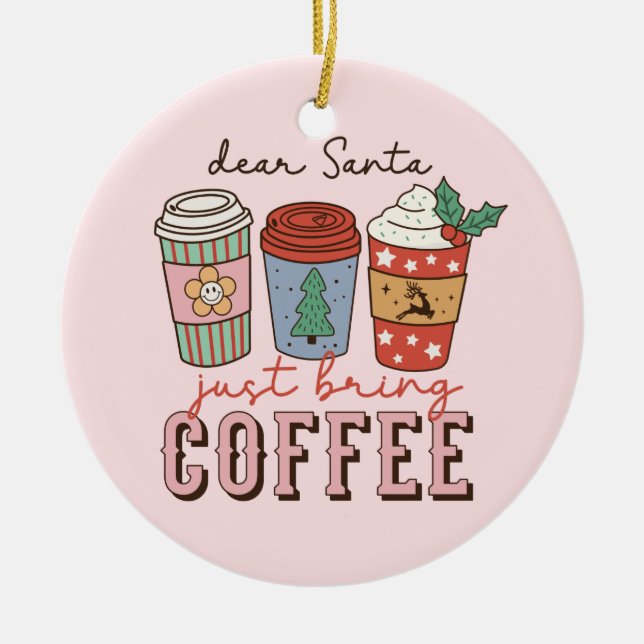 Sehr geehrter Santa | Weihnachtskaffee Keramik Ornament (Vorne)