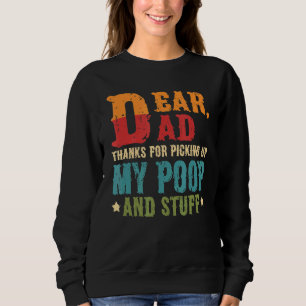 Sehr geehrter Vater danke, dass du meinen Kack auf Sweatshirt