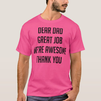 Sehr geehrter Vater Große Arbeit war Phantastisch T-Shirt