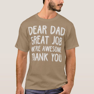Sehr geehrter Vater Große Arbeit war Phantastisch  T-Shirt
