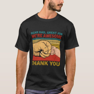 Sehr geehrter Vater Große Arbeit Wir sind Phantast T-Shirt
