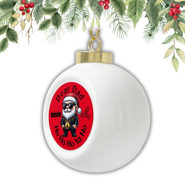Sehr geehrter Vater Ho Ho Ho Ya Ho - Gangster Weih Keramik Kugel-Ornament (Von Creator hochgeladen)