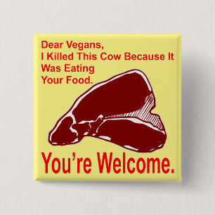 Sehr geehrter Vegan habe ich diese Kuh getötet, we Button