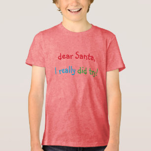 Sehr geehrter Weihnachtsmann, ich habe wirklich ei Tri-Blend Shirt