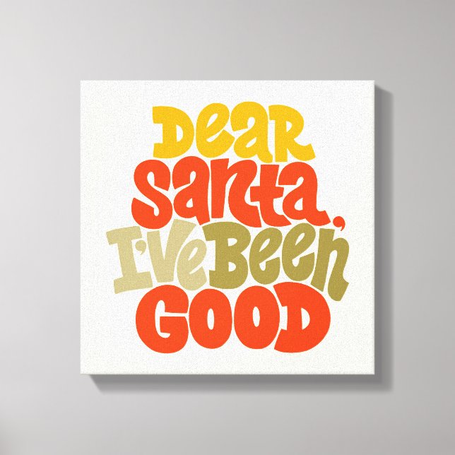 Sehr geehrter Weihnachtsmann - ich war ein gutes D Leinwanddruck (Vorderseite)