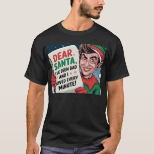 Sehr geehrter Weihnachtsmann, ich war ein schlecht T-Shirt