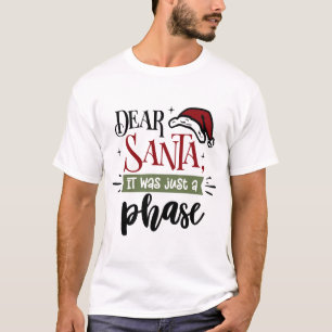 Sehr geehrter Weihnachtsmann war nur eine Phase T-Shirt
