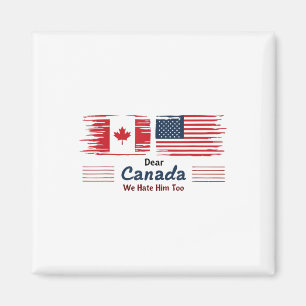 Sehr geehrtes Kanada, wir hassen ihn zu politische Magnet